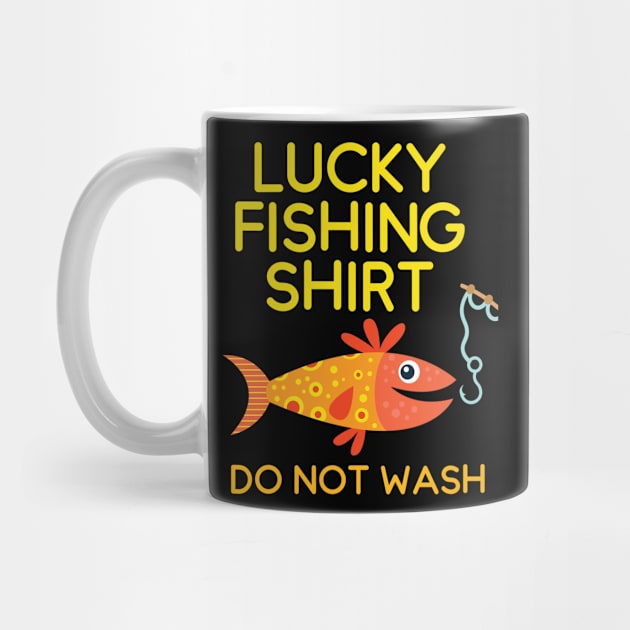 Lucky Fishing Shirt Do Not Wash by SpacemanTees